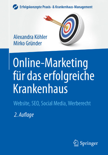 Online-Marketing für das erfolgreiche Krankenhaus: Website, SEO, Social Media, Werberecht