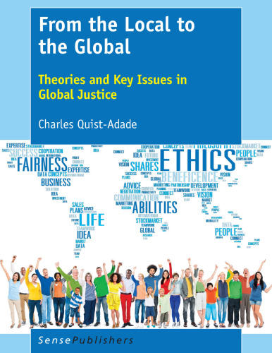 From the Local to the Global: Theories and Key Issues in Global Justice