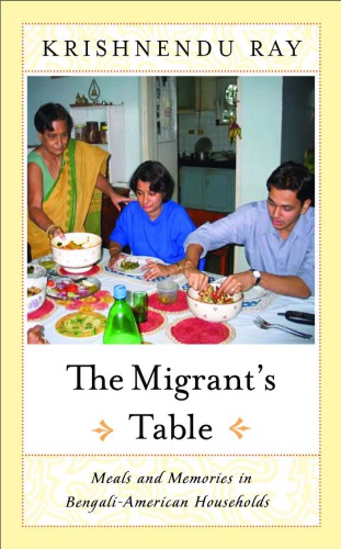 The Migrant’s Table: Meals and Memories in Bengali-American Households