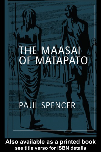 The Maasai of Matapato: A Study of Rituals of Rebellion