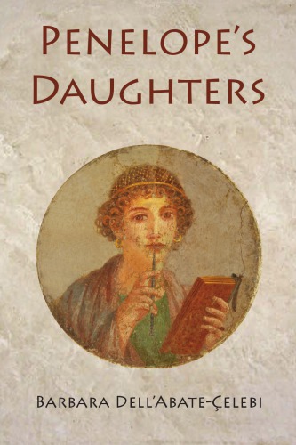 Penelope’s Daughters: A feminist perspective of the myth of Penelope in Annie Leclerc’s Toi, Pénélope, Margaret Atwood’s The Penelopiad and Silvana La Spina’s Penelope