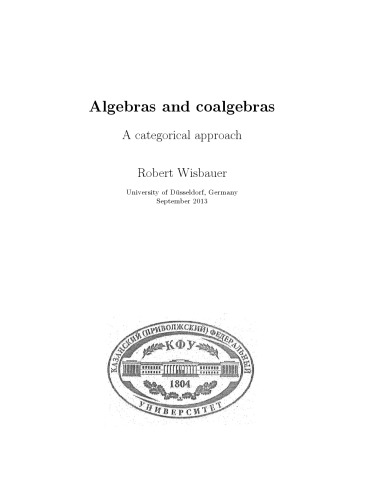 Algebras and coalgebras: A categorical approach [Lecture notes]