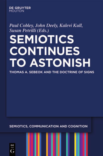 Semiotics Continues to Astonish: Thomas A. Sebeok and the Doctrine of Signs