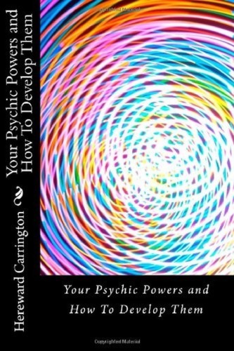 Your Psychic Powers and How to Develop Them