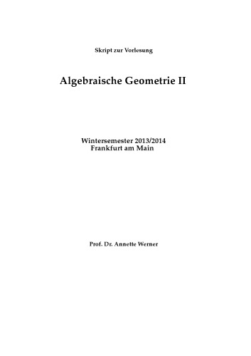 Algebraische Geometrie II, WS 2013/2014 [Lecture notes]