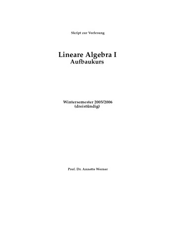 Lineare Algebra I: Aufbaukurs, WS 2005/2006 [Lecture notes]