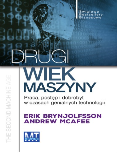 Drugi wiek maszyny. Praca, postęp i dobrobyt w czasach genialnych technologii