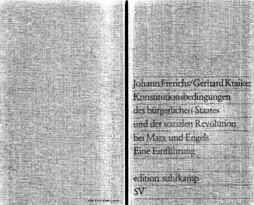 Konstitutionsbedingungen des bürgerlichen Staates und der sozialen Revolution bei Marx und Engels. Eine Einführung