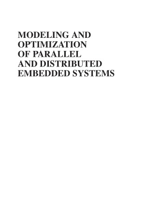 Modeling and Optimization of Parallel and Distributed Embedded Systems