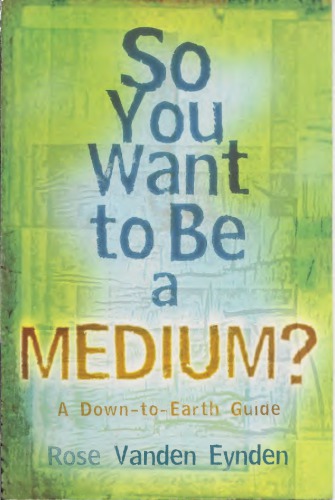 So you want to be a Medium: A Down to Earth Guide