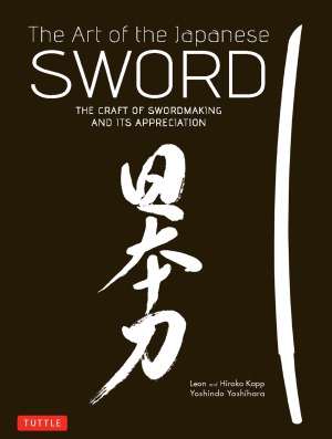 The Art of the Japanese Sword.  The Craft of Swordmaking and its Appreciation