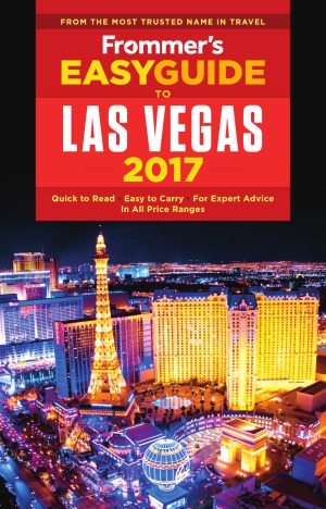 Frommer's EasyGuide to Las Vegas 2017 (Easy Guides)