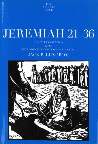 Jeremiah 21-36. A New Translation with Introduction and Commentary