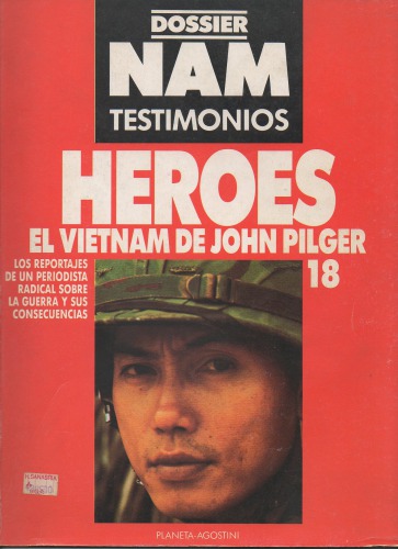 Héroes. El Vietnam de John Pilger