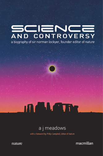 Science and Controversy: A biography of Sir Norman Lockyer