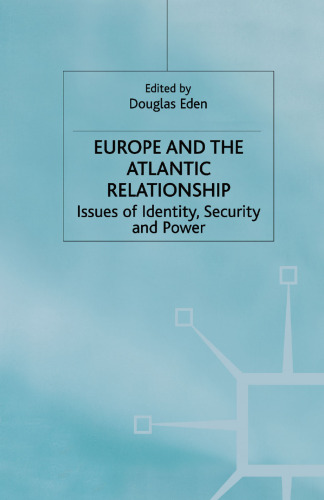 Europe and the Atlantic Relationship: Issues of Identity, Security and Power