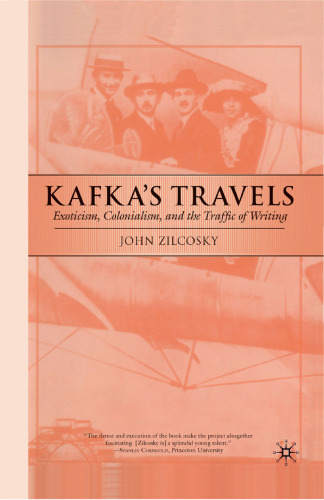 Kafka’s Travels: Exoticism, Colonialism, and the Traffic of Writing