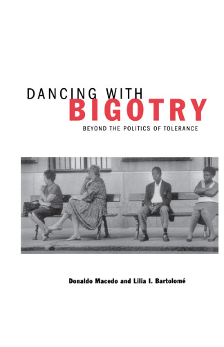 Dancing with Bigotry: Beyond the Politics of Tolerance