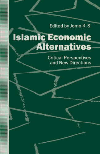 Islamic Economic Alternatives: Critical Perspectives and New Directions