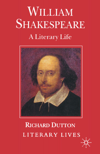 William Shakespeare: A Literary Life