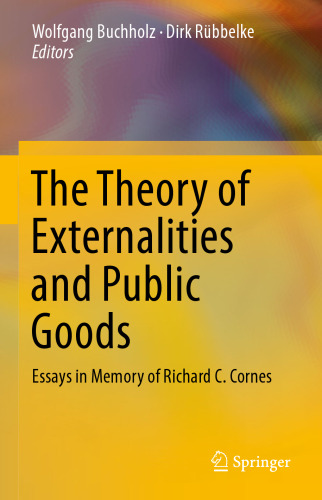 The Theory of Externalities and Public Goods: Essays in Memory of Richard C. Cornes