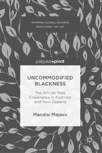 Uncommodified Blackness: The African Male Experience in Australia and New Zealand