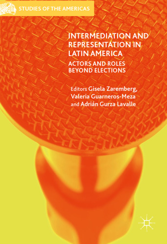 Intermediation and Representation in Latin America: Actors and Roles Beyond Elections 