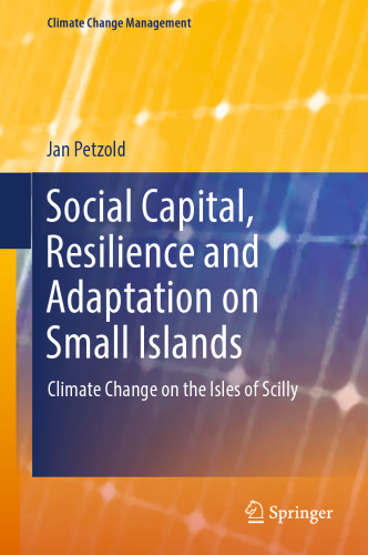 Social Capital, Resilience and Adaptation on Small Islands: Climate Change on the Isles of Scilly