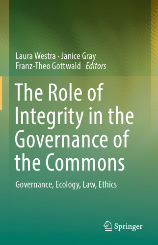 The Role of Integrity in the Governance of the Commons: Governance, Ecology, Law, Ethics