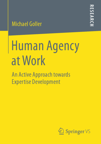 Human Agency at Work : An Active Approach towards Expertise Development