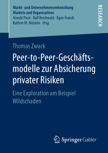 Peer-to-Peer-Geschäftsmodelle zur Absicherung privater Risiken: Eine Exploration am Beispiel Wildschaden