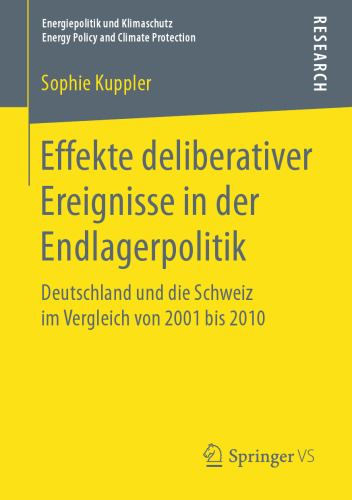 Effekte deliberativer Ereignisse in der Endlagerpolitik: Deutschland und die Schweiz im Vergleich von 2001 bis 2010