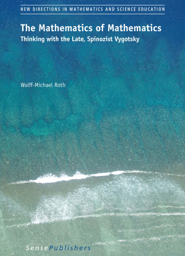 The Mathematics of Mathematics: Thinking with the Late, Spinozist Vygotsky