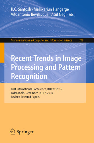 Recent Trends in Image Processing and Pattern Recognition: First International Conference, RTIP2R 2016, Bidar, India, December 16–17, 2016, Revised Selected Papers