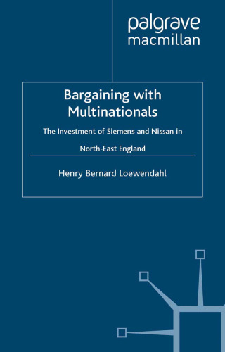 Bargaining with Multinationals: The Investment of Siemens and Nissan in North-East England