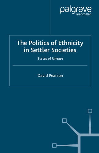 The Politics of Ethnicity in Settler Societies: States of Unease