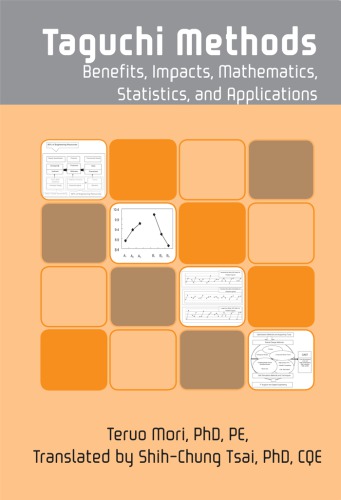 Taguchi methods : benefits, impacts, mathematics, statistics, and applications