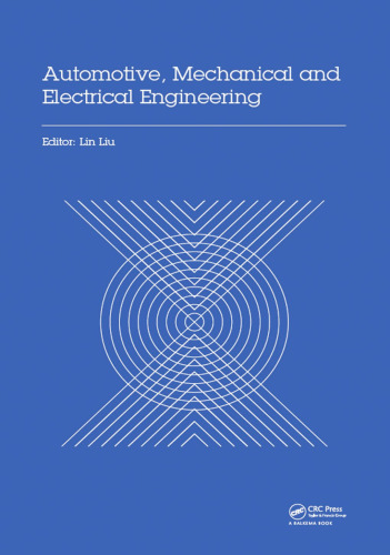 Automotive, mechanical and electrical engineering : proceedings of the 2016 International Conference on Automotive Engineering, Mechanical and Electrical Engineering (AEMEE 2016), Hong Kong, China, 9-11 December 2016