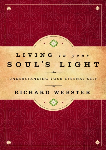 Living in Your Soul’s Light: Understanding Your Eternal Self