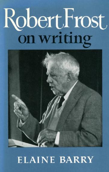 Robert Frost on Writing