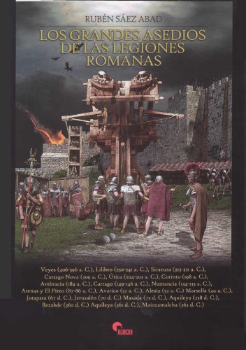 Los grandes asedios de las legiones romanas