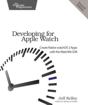 Developing for Apple Watch  Create Native watchOS Apps with the WatchKit SDK