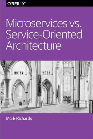 Microservices vs. Service-Oriented Architecture