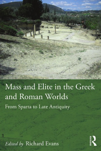 Mass and Elite in the Greek and Roman Worlds : From Sparta to Late Antiquity