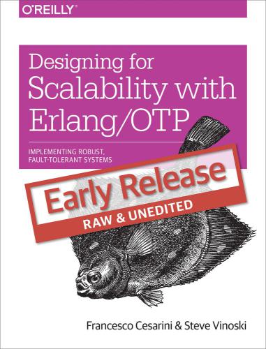 Designing for Scalability with Erlang/OTP