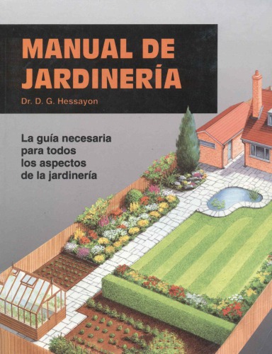 Manual de jardinería. La guía necesaria para todos los aspectos de la jardinería