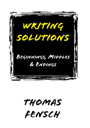 Writing Solutions : Beginnings, Middles and Endings.