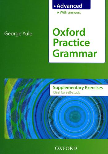 Oxford Practice Grammar: Supplementary Exercises with Key, Advanced level