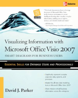 Visualizing Information with Microsoft Office Visio 2007