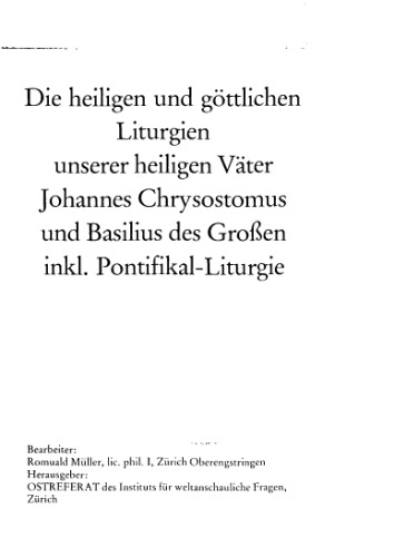 Die heiligen und gottlichen Liturgien unserer heiligen Vater Johannes Chrysostomus und Basilius des Grossen inkl. Pontiifkal-Liturgie